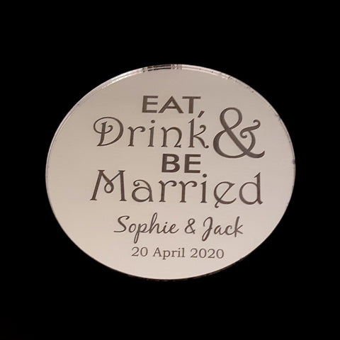 Eat, Drink & Be Married, Round Personalised Wedding Coasters Mirrored