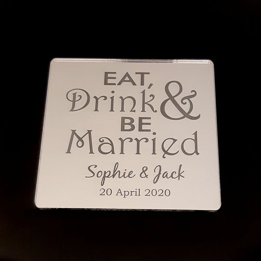 Eat, Drink & Be Married, Square Personalised Wedding Coasters Mirrored